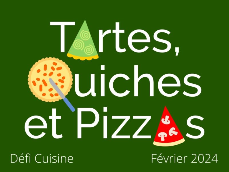 Défi Tartes quiches et pizzas